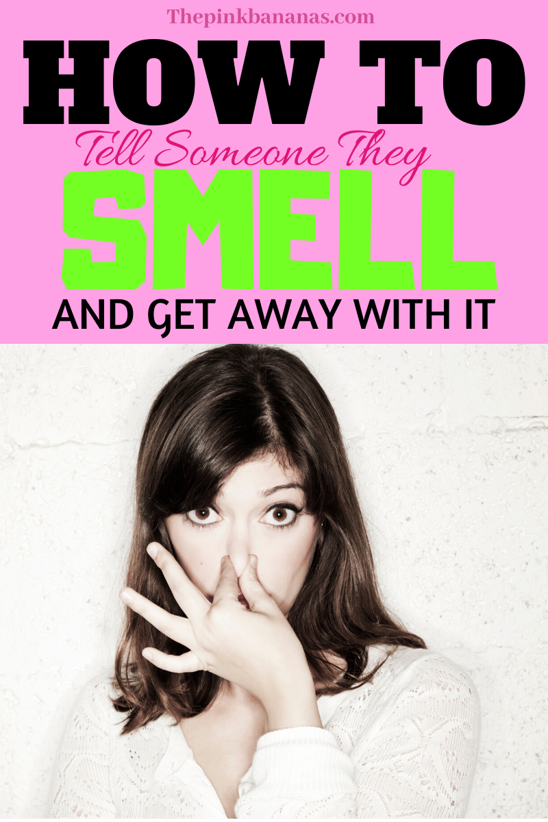 How To Tell Someone They Smell